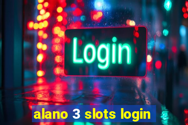 alano 3 slots login